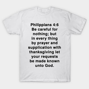 Philippians 4:6  King James Version (KJV) Bible Verse Typography T-Shirt